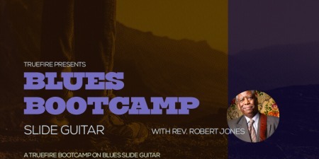 Truefire Rev. Robert Jones Blues Bootcamp Slide Guitar TUTORiAL